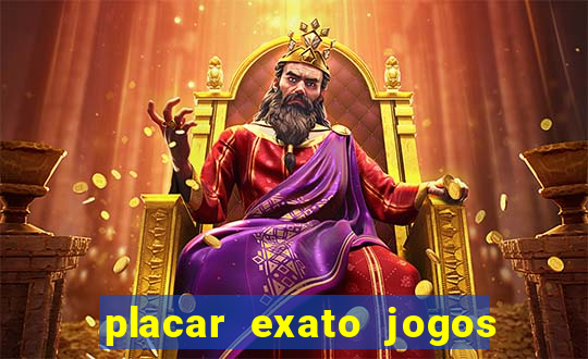 placar exato jogos de hoje